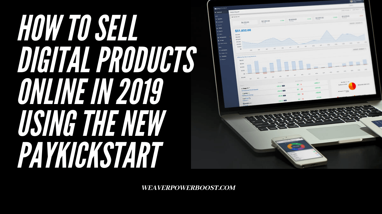 How To Sell Digital Products Online In 2019 Using The New Paykickstart ...